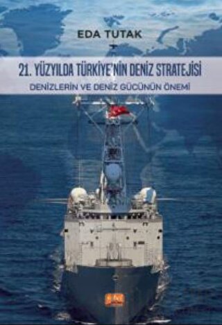 21. Yüzyılda Türkiye’nin Deniz Stratejisi Eda Tutak