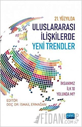 21. Yüzyılda Uluslararası İlişkilerde Yeni Trendler İsmail Ermağan