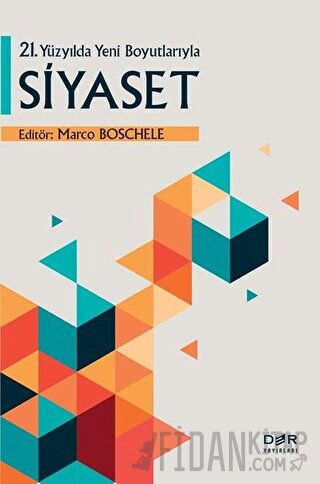 21. Yüzyılda Yeni Boyutlarıyla Siyaset Marco Boschele