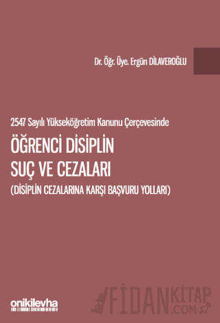 2547 sayılı Yükseköğretim Kanunu Çerçevesinde Öğrenci Disiplin Suç ve 