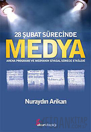 28 Şubat Sürecinde Medya Nuraydın Arikan