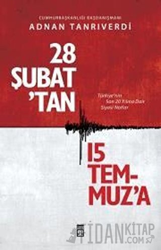 28 Şubat'tan 15 Temmuz'a Adnan Tanrıverdi