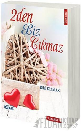 2Den Biz Çıkmaz Bilal Kızmaz