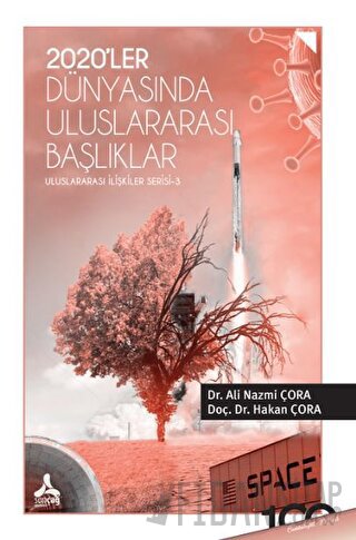 2O20’ler Dünyasında Uluslararası Başlıklar Ali Nazmi Çora