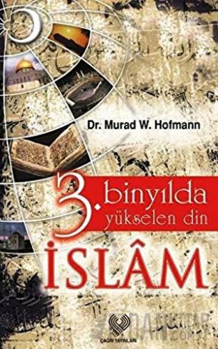 3. Binyılda Yükselen Din İslam Murad Wilfried Hofmann