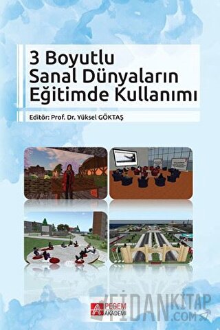 3 Boyutlu Sanal Dünyaların Eğitimde Kullanımı Asiye Kalkan