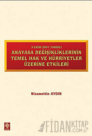 3 Ekim 2001 Tarihli Anayasa Değişikliklerinin Temel Hak ve Hürriyetler