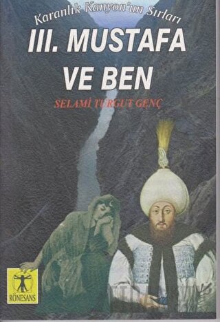 3. Mustafa ve Ben - Karanlık Kanyon'un Sırları Selami Turgut Genç