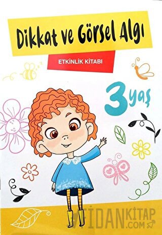 3 Yaş Dikkat ve Görsel Algı Etkinlik Kitabı Kolektif