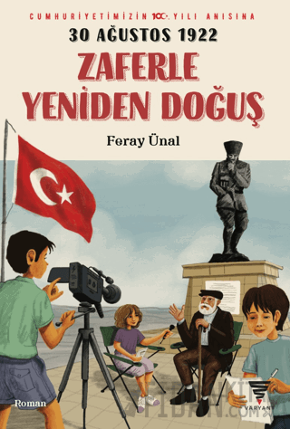 30 Ağustos 1922 Zaferle Yeniden Doğuş Feray Ünal