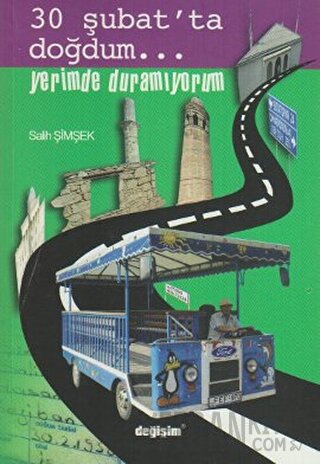 30 Şubat’ta Doğdum...Yerimde Duramıyorum Salih Şimşek