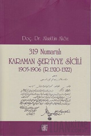 319 Numaralı Karaman Şer’iyye Sicili Alaattin Aköz