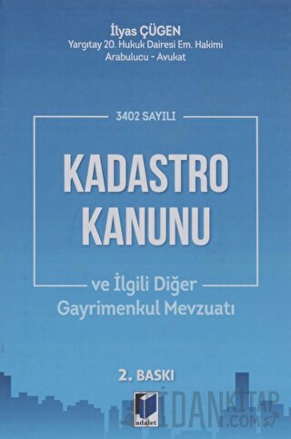 3402 Sayılı Kadastro Kanunu ve İlgili Diğer Gayrimenkul Mevzuatı İlyas