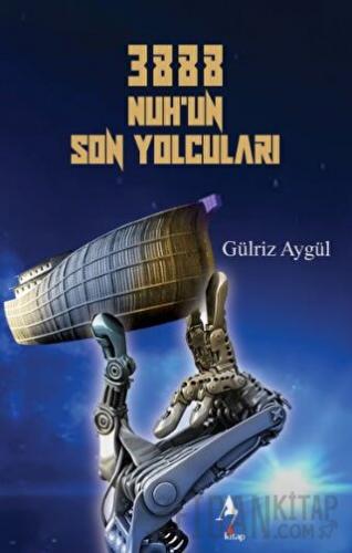 3888 Nuh'un Son Yolcuları Gülriz Aygül