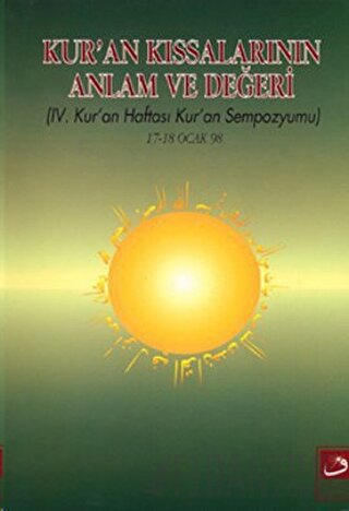 4. Kur’an Haftası Kur’an Sempozyumu - Kur'an Kıssalarının Anlam ve Değ