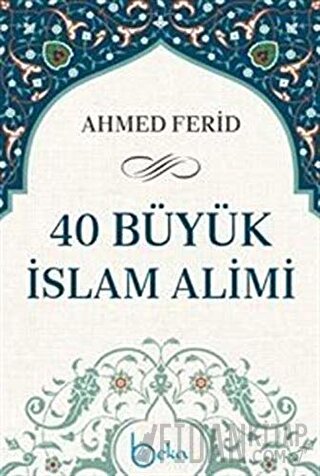 40 Büyük İslam Alimi (Ciltli) Ahmed Ferid