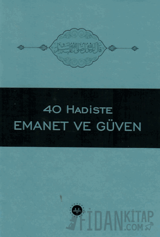 40 Hadiste Emanet ve Güven Elif Erdem