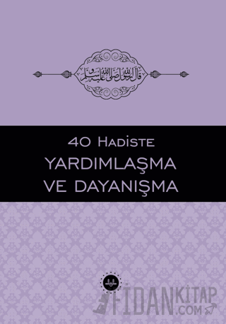 40 Hadiste Yardımlaşma ve Dayanışma Elif Erdem