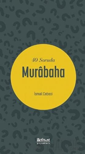 40 Soruda Murabaha İsmail Cebeci