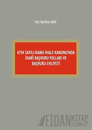 4734 Sayılı Kamu İhale Kanunu'nda İdari Başvuru Yolları ve Başvuru Ehl