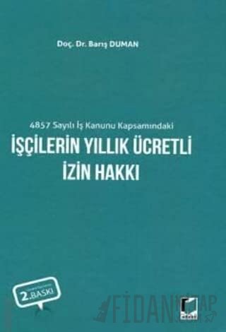 4857 Sayılı İş Kanunu Kapsamındaki İşçilerin Yıllık Ücretli İzin Hakkı