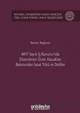 4857 Sayılı İş Kanunu'nda Düzenlenen Ücret Alacakları Bakımından İspat