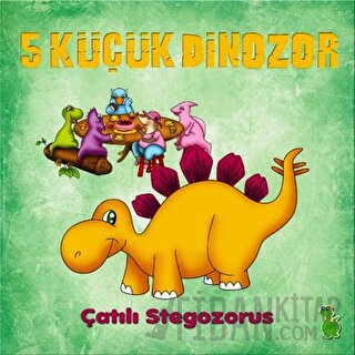 5 Küçük Dinozor: Çatılı Stegozorus İlkay Marangoz