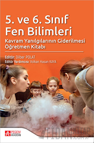 5. ve 6. Sınıf Fen Bilimleri Kavram Yanılgılarının Giderilmesi Öğretme