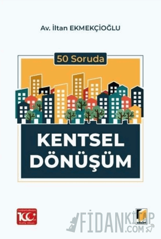 50 Soruda Kentsel Dönüşüm İltan Ekmekçioğlu