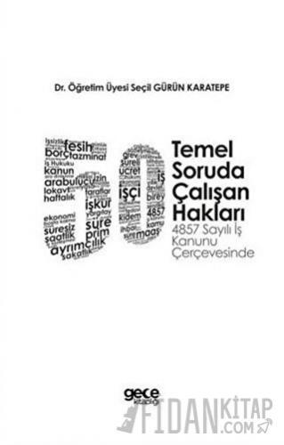 50 Temel Soruda Çalışan Hakları Seçil Gürün Karatepe