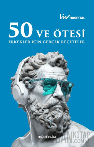 50 ve Ötesi Erkekler İçin Gerçek Reçeteler Kolektif