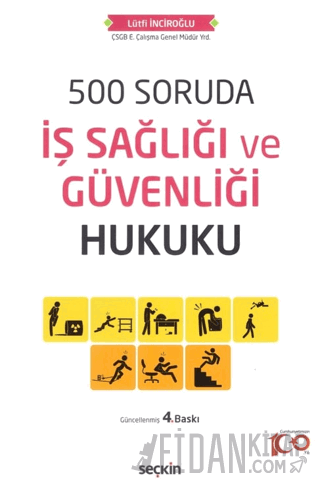 500 Soruda İş Sağlığı ve Güvenliği Hukuku Lütfi İnciroğlu