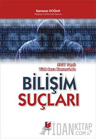 5237 Sayılı Türk Ceza Kanunu'nda Bilişim Suçları (Ciltli) Ramazan Doğa