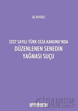 5237 Sayılı Türk Ceza Kanunu'nda Düzenlenen Senedin Yağması Suçu Ali B