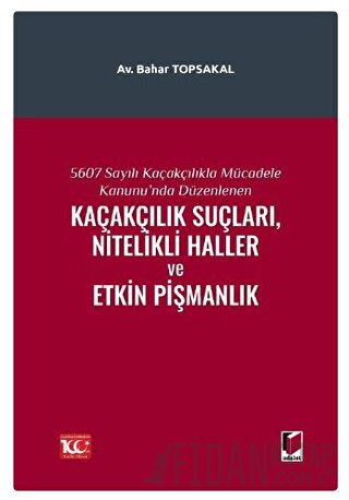 5607 Sayılı Kaçakçıkla Mücadele Kanunu'nda Düzenlenen Kaçakçılık Suçla