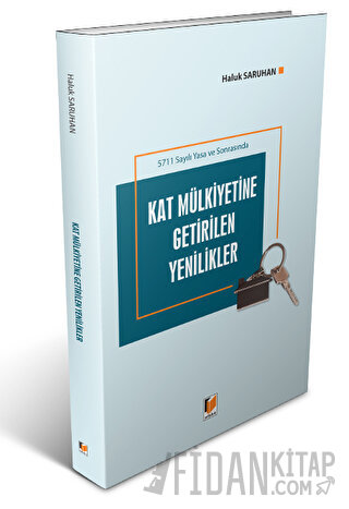 5711 Sayılı Yasa ve Sonrasında Kat Mülkiyetine Getirilen Yenilikler Ha