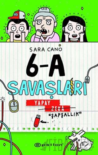 6-A Savaşları - Yapay Zeka "Şapşallık" Sara Cano