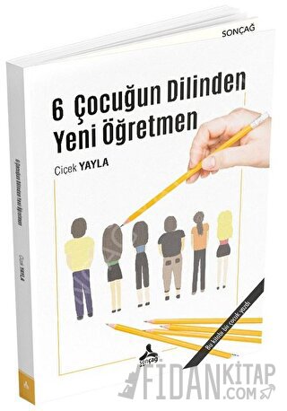 6 Çocuğun Dilinden Yeni Öğretmen Çiçek Yayla