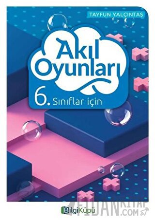 6. Sınıflar İçin Akıl Oyunları Tayfun Yalçıntaş