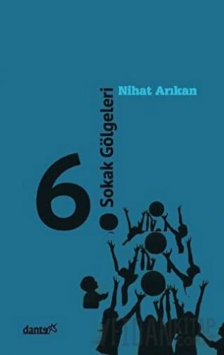 6. Sokak Gölgeleri Nihat Arıkan