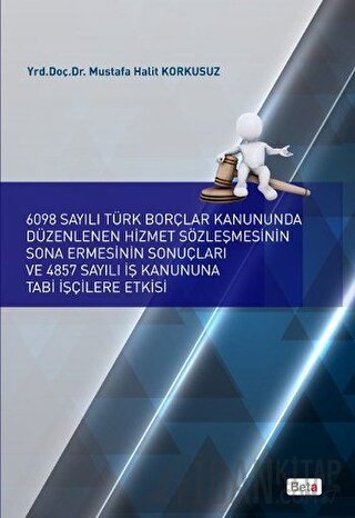 6098 Sayılı Türk Borçlar Kanununda Düzenlenen Hizmet Sözleşmesinin Son