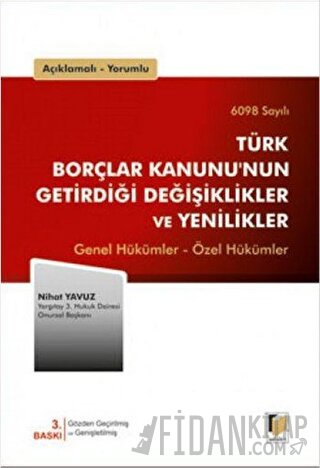 6098 Sayılı Türk Borçlar Kanunu'nun Getirdiği Değişiklikler ve Yenilik