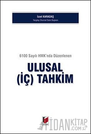 6100 Sayılı HMK'nda Düzenlenen Ulusal (İç) Tahkim İzzet Karadaş