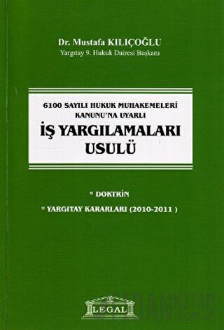 6100 Sayılı Hukuk Muhakemeleri Kanunu’na Uyarlı İş Yargılamaları Usulü