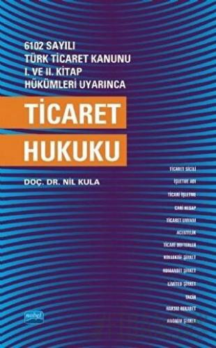 6102 Sayılı Türk Ticaret Kanunu 1. ve 2. Kitap Hükümleri Uyarınca Tica