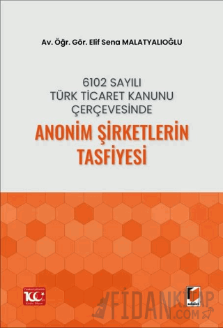 6102 Sayılı Türk Ticaret Kanunu Çerçevesinde Anonim Şirketlerin Tasfiy