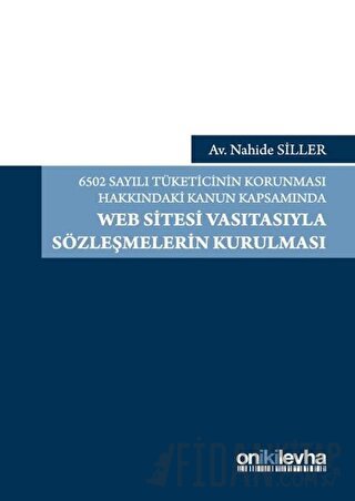 6502 Sayılı Tüketicinin Korunması Hakkındaki Kanun Kapsamında Web Site