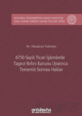 6750 Sayılı Ticari İşlemlerde Taşınır Rehni Kanunu Uyarınca Temerrüt S