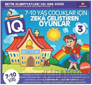 7-10 Yaş Çocuklar İçin IQ Zeka Geliştiren Oyunlar 3 ( Renkli Baskı ) K