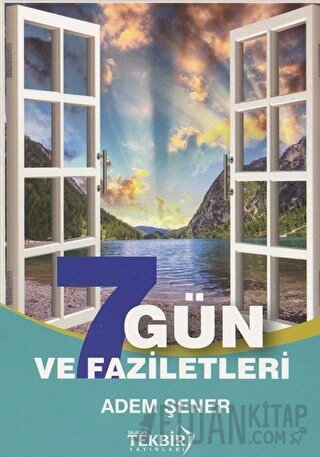 7 Gün ve Faziletleri Adem Şener